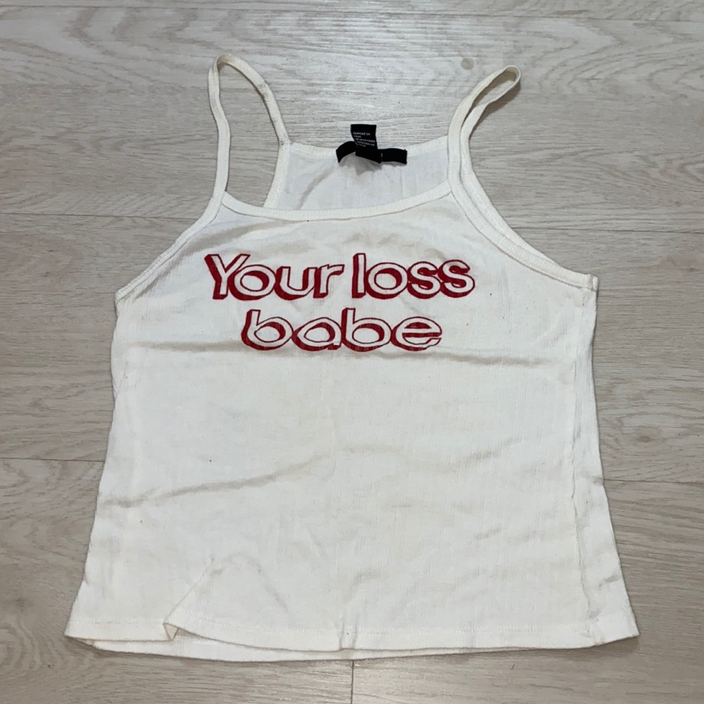 Your loss babe forever 21 crop tank